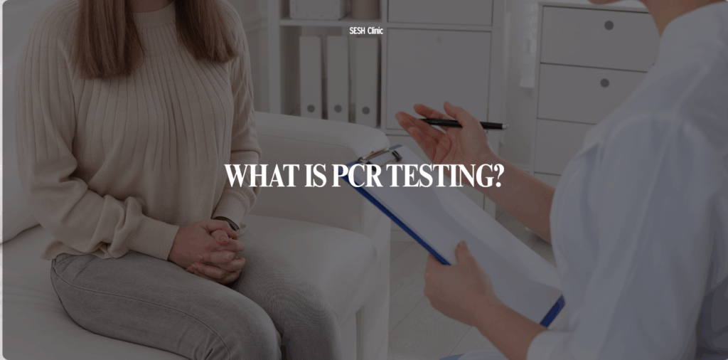 A patient sitting with hands on lap during a medical consultation, while a healthcare professional takes notes on a clipboard — SESH Clinic banner titled “What Is PCR Testing?”