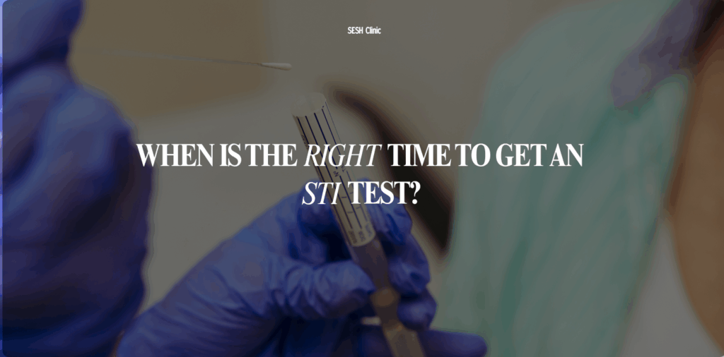 A healthcare professional wearing blue gloves holding a swab and sample tube, preparing for an STI test — SESH Clinic banner titled “When Is the Right Time to Get an STI Test?